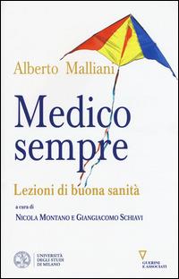 Medico sempre. Lezioni di buona sanità - Alberto Malliani - copertina