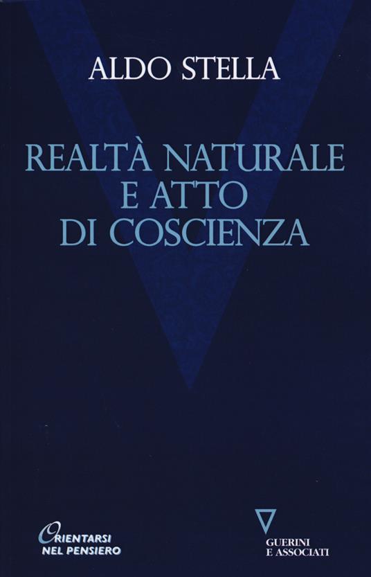 Realtà naturale e atto di coscienza - Aldo Stella - copertina