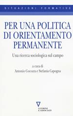 Per una politica di orientamento permanente. Una ricerca sociologica sul campo