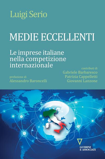 Medie eccellenti. Le imprese italiane nella competizione internazionale - Luigi Serio - copertina