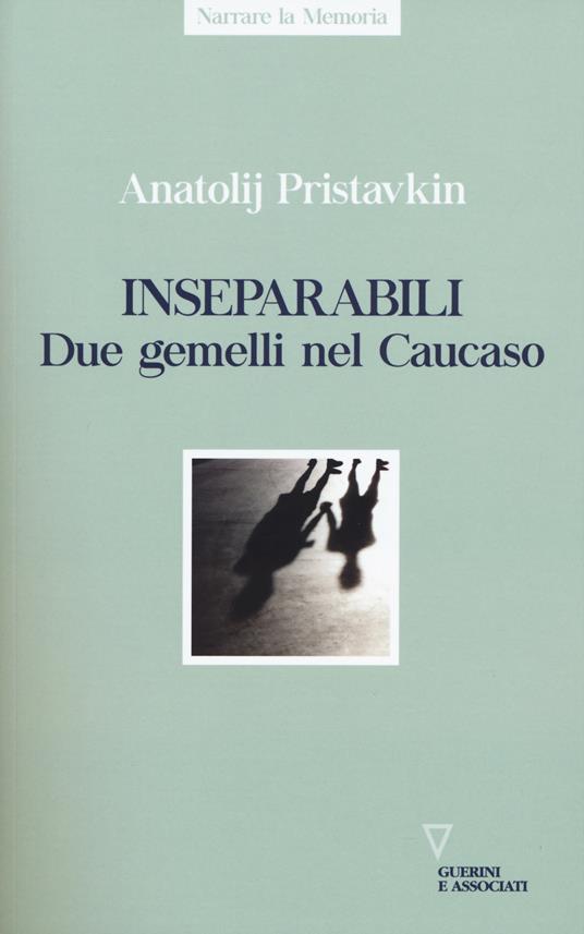 Inseparabili. Due gemelli nel Caucaso - Anatolij Pristavkin - copertina