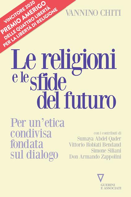 Le religioni le sfide del futuro. Per un'etica condivisa fondata sul dialogo - Vannino Chiti - copertina