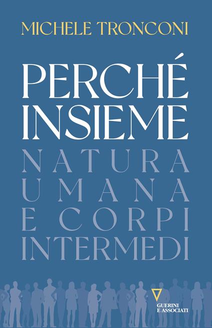 Perché insieme. Natura umana e corpi intermedi - Michele Tronconi - copertina