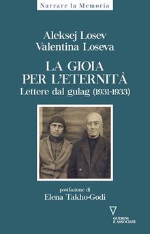 La gioia per l'eternità. Lettere dal gulag (1931-1933)