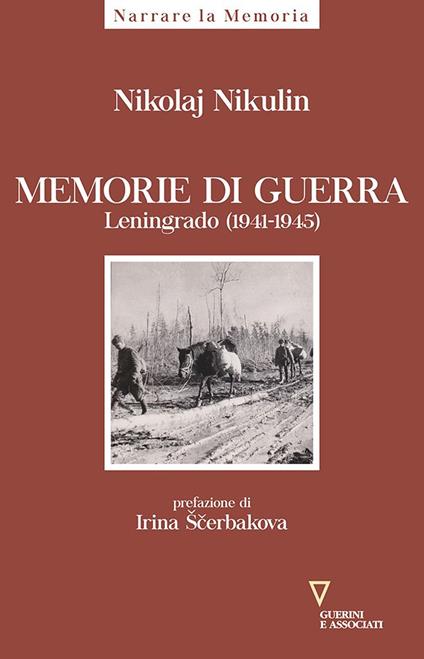 Memorie di guerra. Leningrado (1941-1945) - Nikolaj Nikulin - copertina