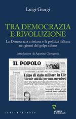 Tra democrazia e rivoluzione. La Democrazia Cristiana e la politica italiana nei giorni del golpe cileno