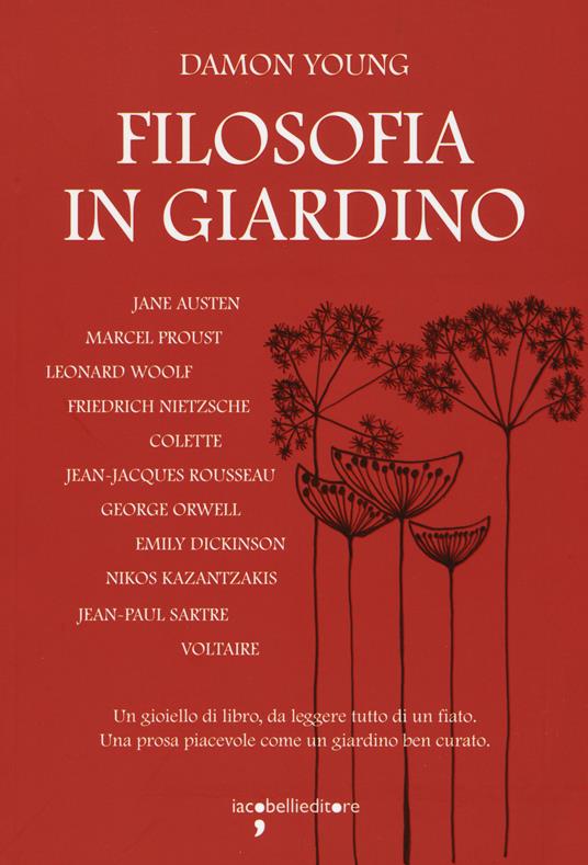 Filosofia in giardino. Le idee di 11 grandi autrici e autori elaborate tra parchi, giardini e piante - Damon Young - copertina