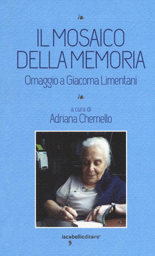 Il mosaico della memoria. Omaggio a Giacoma Limentani - copertina