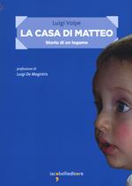 La casa di Matteo. Storia di un legame