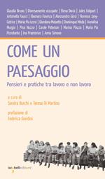 Come un paesaggio. Pensieri e pratiche tra lavoro e non lavoro