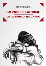 Sorrisi e lacrime. La guerra di Riccardo