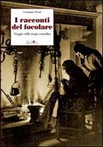 I racconti del focolare. Viaggio nella magia contadina