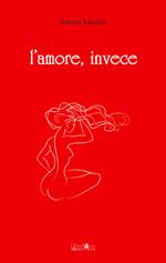 L' amore invece