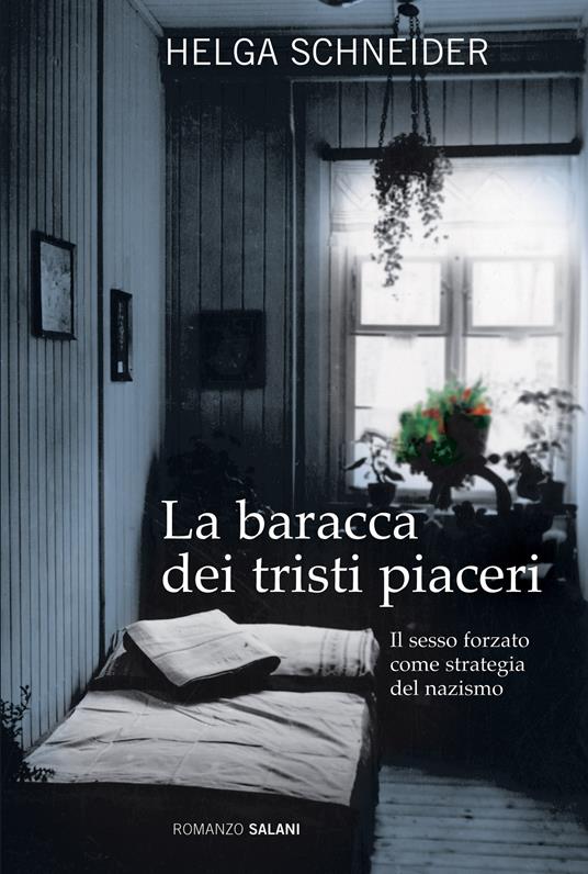 La baracca dei tristi piaceri - Helga Schneider - copertina