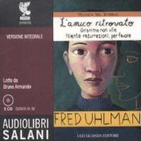 Trilogia del ritorno: L'amico ritrovato-Un'anima non vile-Niente resurrezioni, per favore letto da Bruno Armando. Audiolibro. 5 CD Audio. Ediz. integrale - Fred Uhlman - copertina