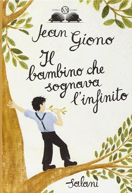 Il bambino che sognava l'infinito. Ediz. illustrata - Jean Giono - copertina