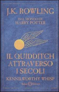 Il Quidditch attraverso i secoli. Kennilworthy Whisp - J. K. Rowling - copertina