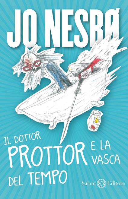 Il dottor Prottor e la vasca del tempo - Jo Nesbø - copertina