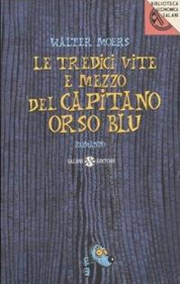 Le tredici vite e mezzo del Capitano Orso Blu - Walter Moers - copertina