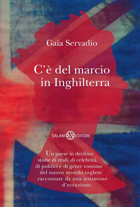 C'è del marcio in Inghilterra - Gaia Servadio - copertina