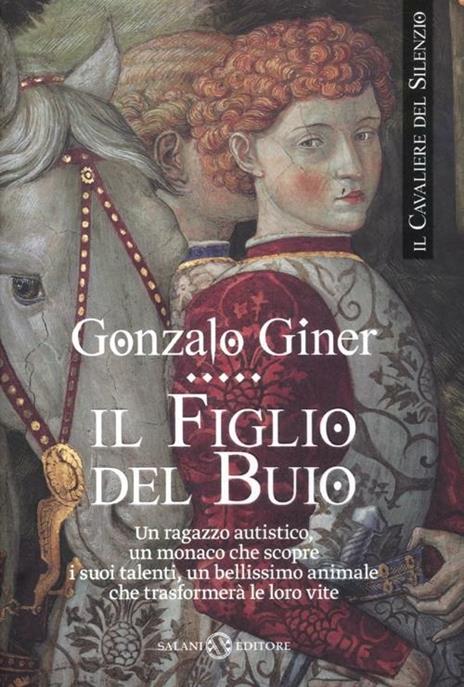 Il figlio del buio. Il cavaliere del silenzio. Vol. 1 - Gonzalo Giner - 2