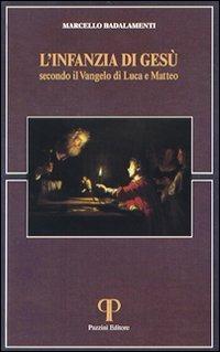 L' infanzia di Gesù secondo il Vangelo di Luca e di Matteo - Marcello Badalamenti - copertina