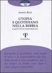 Utopia e quotidiano nella Bibbia. Elementi per una prassi messianica - Armido Rizzi - copertina