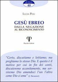 Gesù ebreo. Dalla negazione al riconoscimento - Lucia Poli - copertina