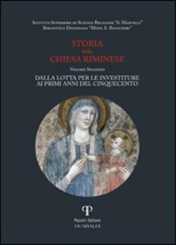 Storia della Chiesa riminese. Vol. 2: Dalla lotta per le investiture ai primi anni del Cinquecento. - 3