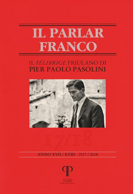 Il parlar franco. Rivista di cultura dialettale e critica letteraria. Vol. 17-18: felibrige friulano di Pier Paolo Pasolini, Il. - copertina