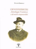 Giovanni Pascoli. Antologia Cosmica e del mistero impenetrabile. Ediz. integrale