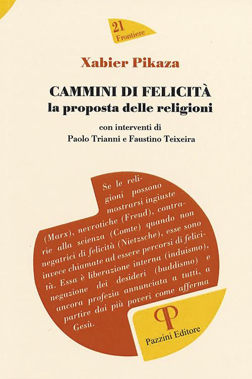 Cammini di felicità: la proposta delle religioni - Xabier Pikaza - copertina