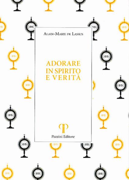 Adorare in spirito e verità - Alain-Maire Lassus de - copertina