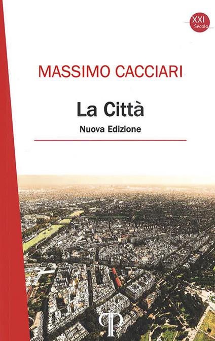 La città. Nuova ediz. - Massimo Cacciari - copertina