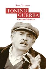 Tonino Guerra. Il sorriso della terra