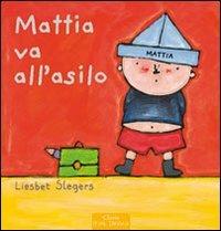 Mattia va all'asilo. Ediz. illustrata - Liesbet Slegers - copertina