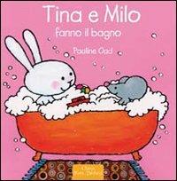 Tina e Milo fanno il bagno. Ediz. illustrata - Pauline Oud - copertina