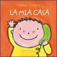 La mia casa. Ediz. illustrata - Liesbet Slegers - copertina