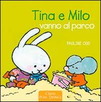 Tina e Milo vanno al parco. Ediz. illustrata - Pauline Oud - copertina