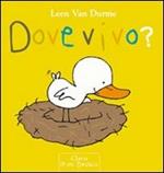 Dove vivo? Ediz. illustrata