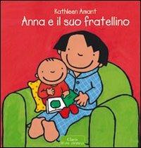 Anna e il suo fratellino. Ediz. illustrata - Kathleen Amant - copertina