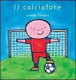 Il calciatore. Ediz. illustrata