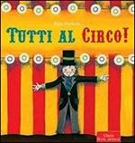 Tutti al circo! Ediz. illustrata