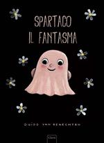 Spartaco il fantasma. Ediz. illustrata