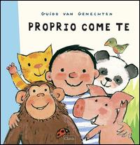 Proprio come te. Ediz. illustrata - Guido Van Genechten - copertina