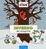 Inverno da scoprire. Ediz. illustrata