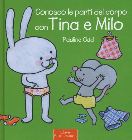 Conosco le parti del corpo con Tina e Milo. Ediz. a colori - Pauline Oud - copertina