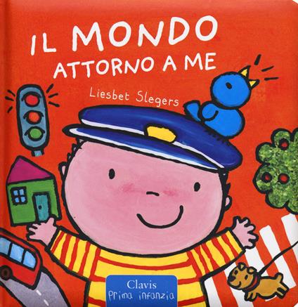 Il mondo attorno a me. Ediz. a colori - Liesbet Slegers - copertina