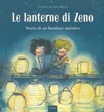 Le lanterne di Zeno. Storia di un bambino autistico