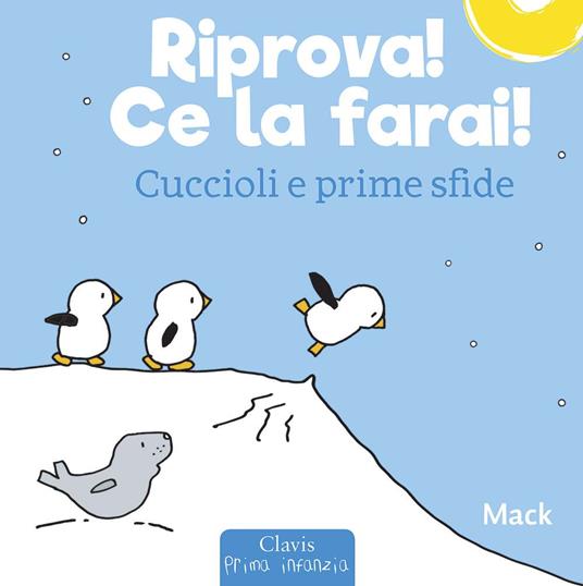 Riprova! Ce la farai! Cuccioli e prime sfide. Ediz. a colori - Mack - copertina